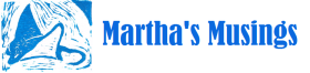 Martha's Musings
